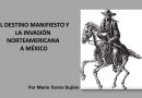 <a><strong>EL DESTINO MANIFIESTO Y LA INVASIÓN NORTEAMERICANA A MÉXICO</strong></a>